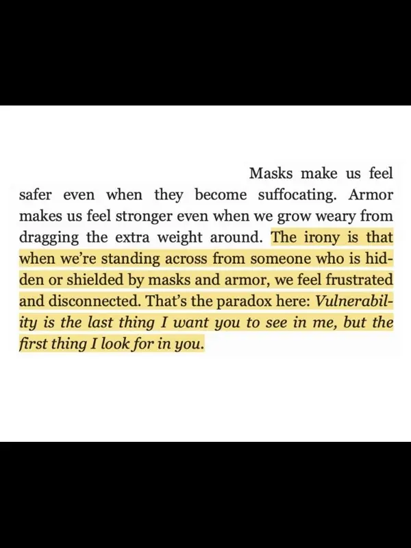 Savunmasızlık, bende görmeni istediğim son şeydir, ama sende aradığım ilk şeydir.