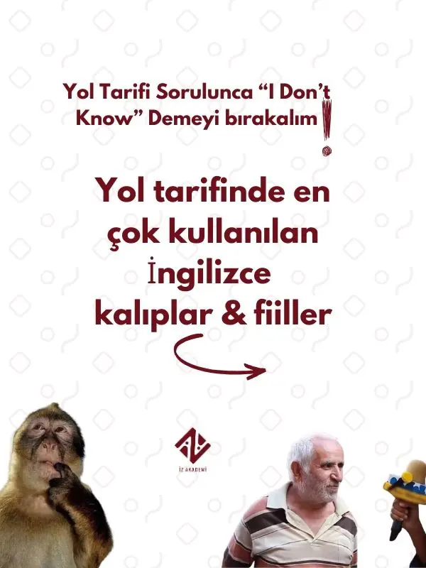 Yol tarifinde en çok kullanılan İngilizce  kalıplar & fiiller